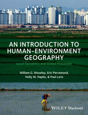 An Introduction to Human-Environment Geography: Local Dynamics and Global Processes - book cover