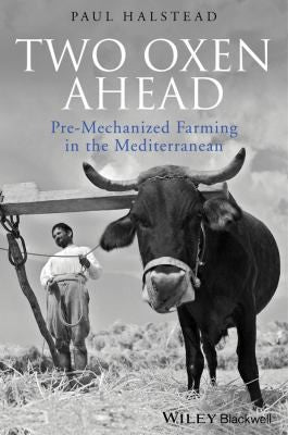 Two oxen ahead : pre-mechanized farming in the Mediterranean - book cover