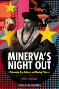 Minerva's Night Out: Philosophy, Pop Culture, and Moving Pictures - book cover