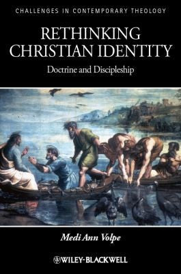 Rethinking Christian Identity: Doctrine and Discipleship - book cover