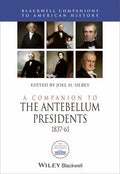 A Companion to the Antebellum Presidents 1837-1861 - book cover