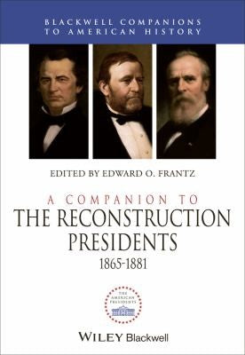 A Companion to the Reconstruction Presidents 1865-1881 - book cover