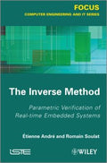 The Inverse Method: Parametric Verification of Real-time Unbedded Systems - book cover
