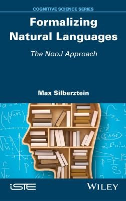 Formalizing Natural Languages: The NooJ Approach - book cover