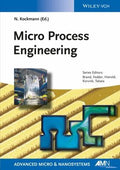 Micro Process Engineering: Fundamentals, Devices, Fabrication, and Applications - book cover