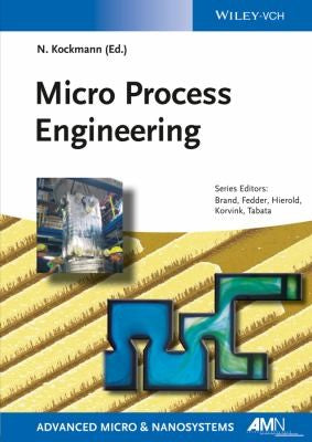 Micro Process Engineering: Fundamentals, Devices, Fabrication, and Applications - book cover