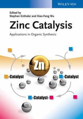 Zinc catalysis : applications in organic synthesis - book cover