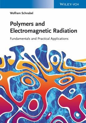 Polymers and Electromagnetic Radiation: Fundamentals and Practical Applications - book cover