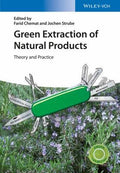 Green Extraction of Natural Products: Theory and Practice - book cover