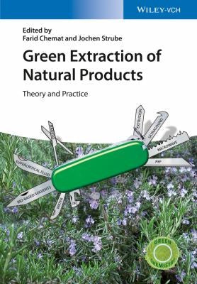 Green Extraction of Natural Products: Theory and Practice - book cover