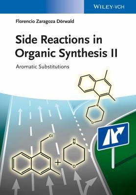 Side Reactions in Organic Synthesis II: Aromatic Substitutions - book cover