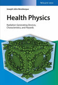 Health Physics: Radiation-Generating Devices, Characteristics, and Hazards - book cover