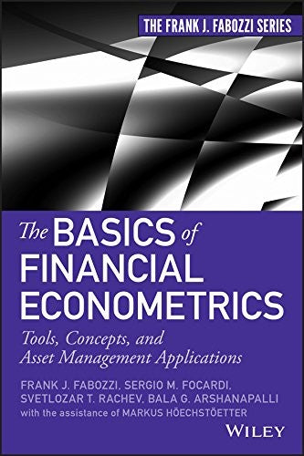 The Basics of Financial Econometrics: Tools, Concepts, and Asset Management Applications - book cover