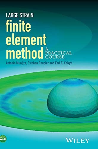 Large Strain Finite Element Method: A Practical Course - book cover
