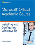 70-698 Installing and Configuring Windows 10 - book cover