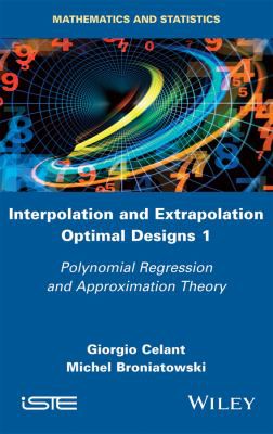 Interpolation and extrapolation optimal designs. 1, Polynomial regression and approximation theory - book cover