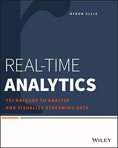 Real-Time Analytics: Techniques to Analyze and Visualize Streaming Data - book cover