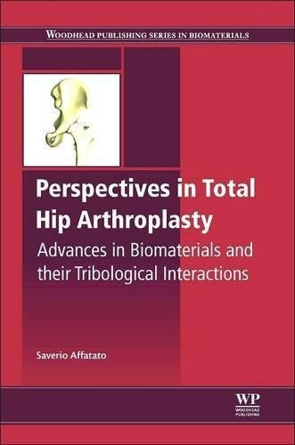 Perspectives in Total Hip Arthroplasty. Advances in Biomaterials and their Tribological - book cover