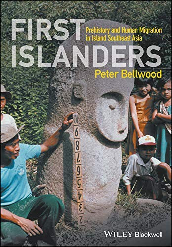 First Islanders: Prehistory and Human Migration in Island Southeast Asia - book cover