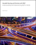 Versatile Routing and Services with BGP: Understanding and Implementing BGP in SR-OS - book cover