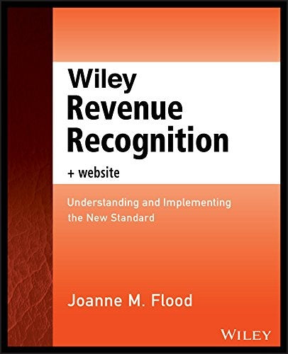 Wiley Revenue Recognition plus Website: Understanding and Implementing the New Standard - book cover