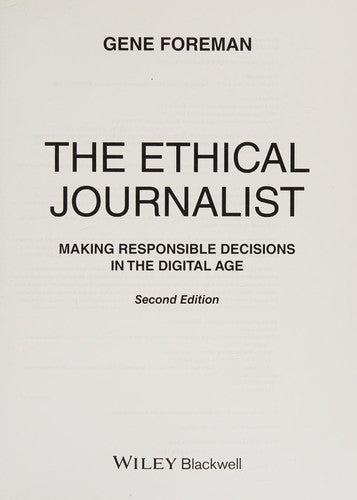 The Ethical Journalist: Making Responsible Decisions in the Digital Age, 2nd Edition - book cover