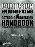 Corrosion engineering and cathodic protection handbook : with extensive question and answer section - book cover