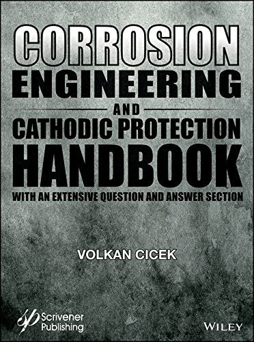 Corrosion engineering and cathodic protection handbook : with extensive question and answer section - book cover