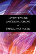 Opportunistic Spectrum Sharing and White Space Access: The Practical Reality - book cover