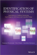 Identification of physical systems : applications to condition monitoring, fault diagnosis, softsensor, and controller d - book cover