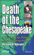 Death of the Chesapeake: A History of the Military's Role in Polluting the Bay - book cover