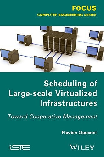 Scheduling of large-scale virtualized infrastructures : toward cooperative management - book cover