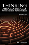 Thinking Philosophically: An Introduction to the Great Debates - book cover