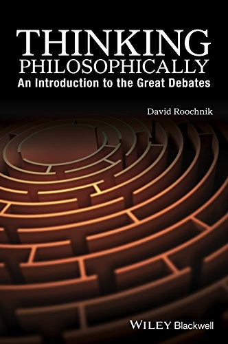Thinking Philosophically: An Introduction to the Great Debates - book cover