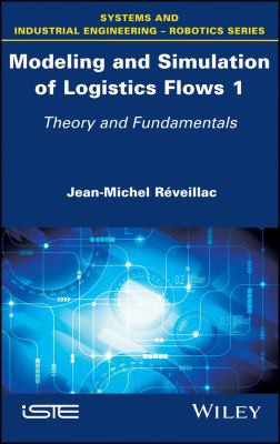 MODELING AND SIMULATION OF LOGISTICS FLOWS : theory and fundamentals - book cover