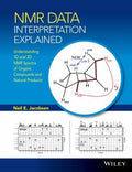 NMR data interpretation explained: understanding 1D and 2D NMR spectra of organic compounds and natural products - book cover