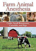 Farm Animal Anesthesia : Cattle, Small Ruminants, Camelids, and Pigs - book cover