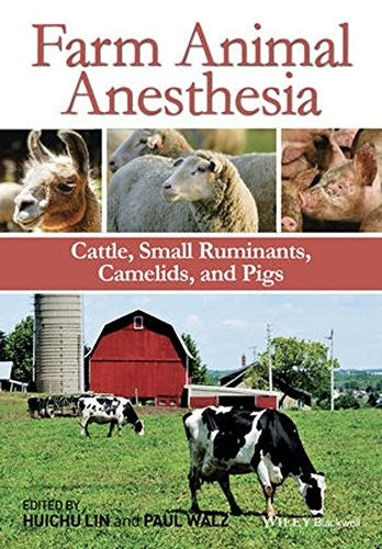 Farm Animal Anesthesia : Cattle, Small Ruminants, Camelids, and Pigs - book cover