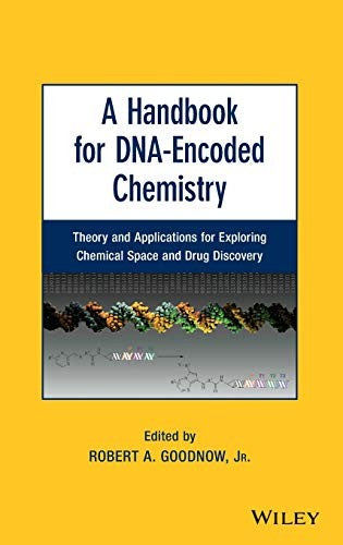 A Handbook for DNA-Encoded Chemistry: Theory and Applications for Exploring Chemical Space and Drug Discovery - book cover