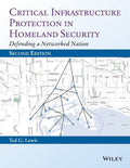Critical Infrastructure Protection in Homeland Security: Defending a Networked Nation - book cover