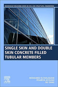 Single Skin and Double Skin Concrete Filled Tubular Structures: Analysis and Design - book cover