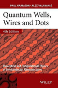 Quantum Wells, Wires and Dots: Theoretical and Computational Physics of Semiconductor Nanostructures - book cover