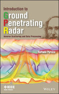 Introduction to Ground Penetrating Radar: Inverse Scattering and Data Processing - book cover