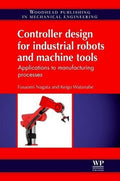 Controller design for industrial robots and machine tools: Applications to manufacturing - book cover