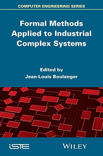 Formal Methods Applied to Industrial Complex Systems - book cover