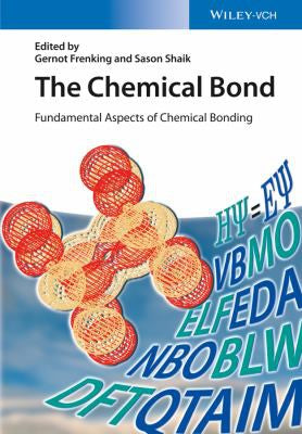 The Chemical Bond : Chemical Bonding Across the Periodic Table - book cover