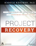 Project Recovery: Case Studies and Techniques for Overcoming Project Failure - book cover