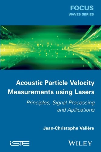 Acoustic Particle Velocity Measurements Using Laser: Principles, Signal Processing and Applications - book cover