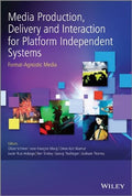 Media production, delivery, and interaction for platform independent systems : format-agnostic media - book cover