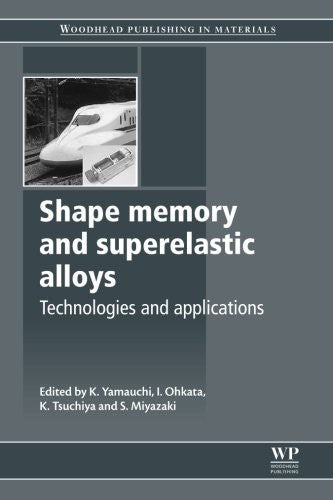 Shape Memory and Superelastic Alloys: Technologies and Applications - book cover